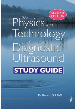 The Physics and Technology of Diagnostic Ultrasound: Study Guide (Second Edition) (eBook, ePUB) - Gill, Robert