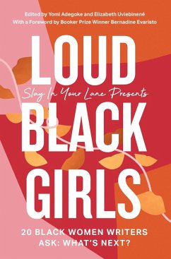 Loud Black Girls (eBook, ePUB) - Adegoke, Yomi; Uviebinené, Elizabeth