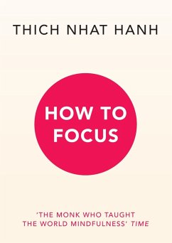 How to Focus (eBook, ePUB) - Hanh, Thich Nhat
