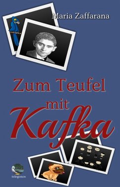 Zum Teufel mit Kafka (eBook, ePUB) - Zaffarana, Maria