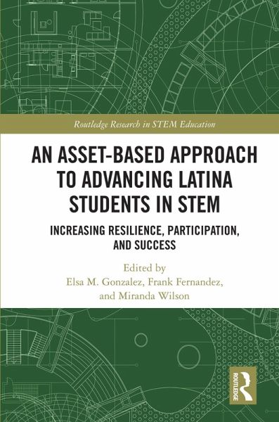 An Asset-Based Approach to Advancing Latina Students in STEM (eBook, PDF) An Asset-Based Approach to Advancing Latina Students in STEM (eBook, PDF)