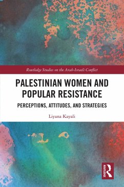 Palestinian Women and Popular Resistance (eBook, ePUB) - Kayali, Liyana