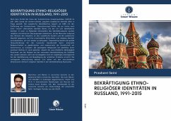 BEKRÄFTIGUNG ETHNO-RELIGIÖSER IDENTITÄTEN IN RUSSLAND, 1991-2015 - Saini, Prashant