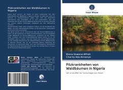 Pilzkrankheiten von Waldbäumen in Nigeria - Unwana Affiah, Diana;Ada Amienyo, Charity
