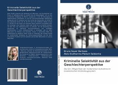 Kriminelle Selektivität aus der Geschlechterperspektive - Sauer Barbosa, Bruna;Pletsch Saldanha, Alois Guilherme