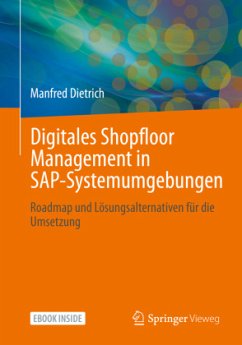 Digitales Shopfloor Management in SAP-Systemumgebungen, m. 1 Buch, m. 1 E-Book - Dietrich, Manfred