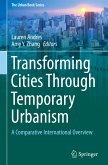 Transforming Cities Through Temporary Urbanism