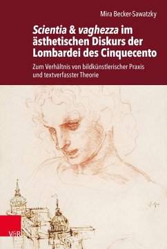 Scientia & vaghezza im ästhetischen Diskurs der Lombardei des Cinquecento - Becker-Sawatzky, Mira