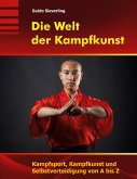 Die Welt der Kampfkunst Die Welt der Kampfkunst