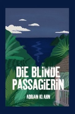 Die blinde Passagierin - Klahn, Adrian