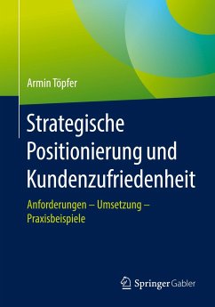 Strategische Positionierung und Kundenzufriedenheit - Töpfer, Armin
