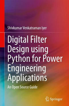 Digital Filter Design using Python for Power Engineering Applications - Iyer, Shivkumar Venkatraman