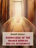 Knowledge of the Higher Worlds and its Attainment (eBook, ePUB)