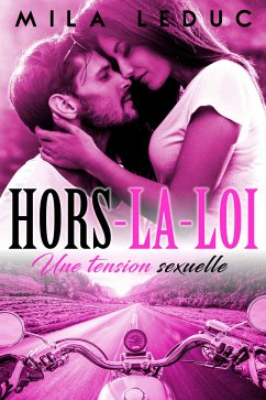 Hors la Loi // Une tension sexuelle (eBook, ePUB) - Leduc, Mila