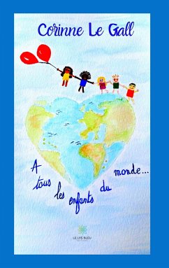 À tous les enfants du monde... (eBook, ePUB) - Le Gall, Corinne