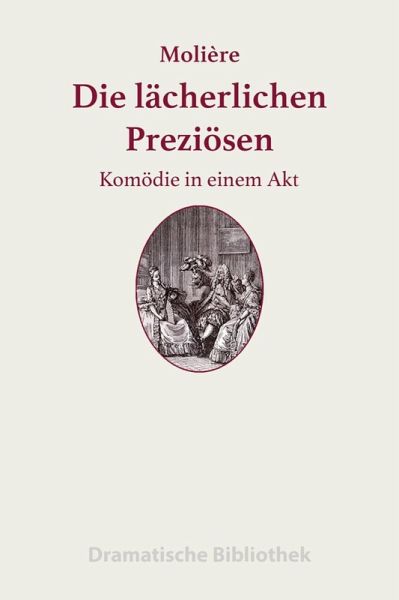 Die lächerlichen Preziösen (eBook, ePUB) Die lächerlichen Preziösen (eBook, ePUB)