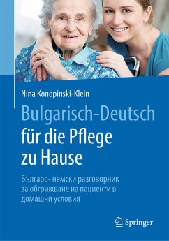 Bulgarisch-Deutsch für die Pflege zu Hause (eBook, PDF) - Konopinski-Klein, Nina