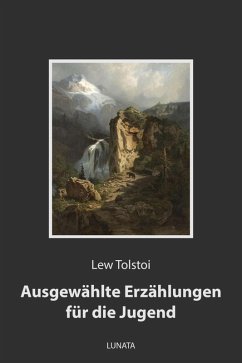 Ausgewählte Erzählungen für die Jugend (eBook, ePUB) - Tolstoi, Lew