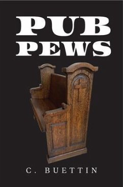 Pub Pews (eBook, ePUB) - Buettin, C.