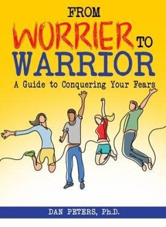 From Worrier to Warrior (eBook, ePUB) - Peters, Dan
