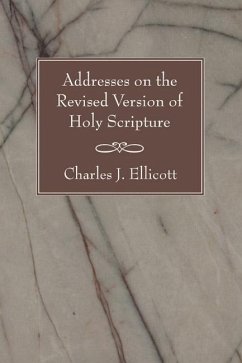 Addresses on the Revised Version of Holy Scripture (eBook, PDF)