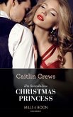 His Scandalous Christmas Princess (Mills & Boon Modern) (Royal Christmas Weddings, Book 2) (eBook, ePUB)