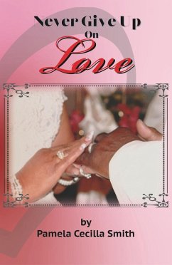 Cover Never Give Up On Love (eBook, ePUB)