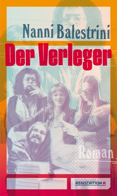 Der Verleger (eBook, ePUB) - Balestrini, Nanni