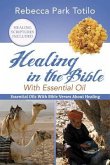 Healing In The Bible With Essential Oil (eBook, ePUB)