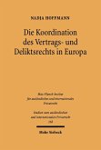 Die Koordination des Vertrags- und Deliktsrechts in Europa (eBook, PDF)
