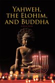 Yahweh, the Elohim, and Buddha (eBook, ePUB)