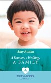A Reunion, A Wedding, A Family (Mills & Boon Medical) (eBook, ePUB)