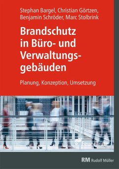 Brandschutz in Büro- und Verwaltungsgebäuden - E-Book (PDF) (eBook, PDF) - Bargel, Stephan; Görtzen, Christian; Schröder, Benjamin; Stolbrink, Marc