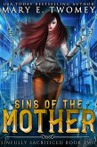 Sins of the Mother (Sinfully Sacrificed, #2) (eBook, ePUB) Sins of the Mother (Sinfully Sacrificed, #2) (eBook, ePUB)