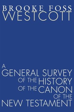 A General Survey of the History of the Canon of the New Testament (eBook, PDF)