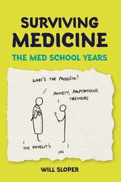 Surviving Medicine: The Med School Years (eBook, ePUB) - Sloper, Will