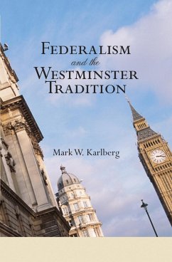 Federalism and the Westminster Tradition (eBook, PDF) - Karlberg, Mark W.