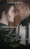 One Snowy Night With Lord Hauxton (Mills & Boon Historical) (eBook, ePUB)