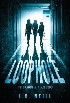 Loophole: The Orphan Killers: (eBook, ePUB) - Neill, J. D.