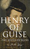 Henry of Guise: The States of Blois (eBook, ePUB)