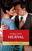 In Bed With His Rival (Mills & Boon Desire) (Texas Cattleman's Club: Rags to Riches, Book 6) (eBook, ePUB)