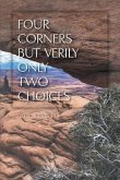 Four Corners but Verily Only Two Choices (eBook, ePUB) Four Corners but Verily Only Two Choices (eBook, ePUB)