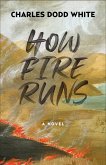 How Fire Runs (eBook, ePUB)