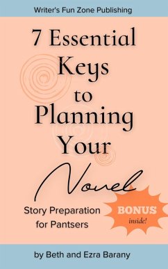 7 Essential Keys to Planning Your Novel (Writer's Fun Zone, #5) (eBook, ePUB) - Barany, Beth; Barany, Ezra