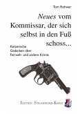 Neues vom Kommissar, der sich selbst in den Fuß schoss (eBook, ePUB)