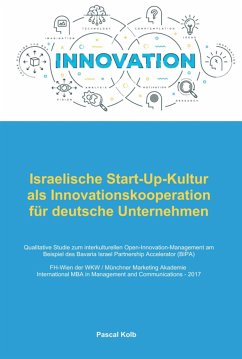 Israelische Start-Up-Kultur als Innovationskooperation für deutsche Unternehmen (eBook, ePUB) - Kolb, Pascal