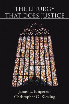 The Liturgy That Does Justice (eBook, PDF) - Empereur, James L.; Kiesling, Christopher G.