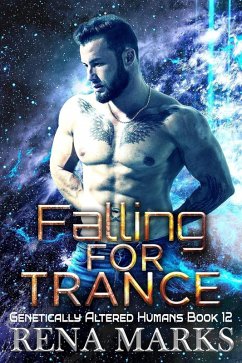 Falling For Trance (Genetically Altered Humans, #12) (eBook, ePUB) - Marks, Rena