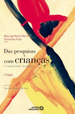 Das pesquisas com crianças à complexidade da infância (eBook, ePUB) - Martins Filho, Altino José Martins; Prado, Patrícia Dias