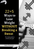 22 + 5 Ways to Lose Weight Without Breaking a Sweat (1, #1.5) (eBook, ePUB)